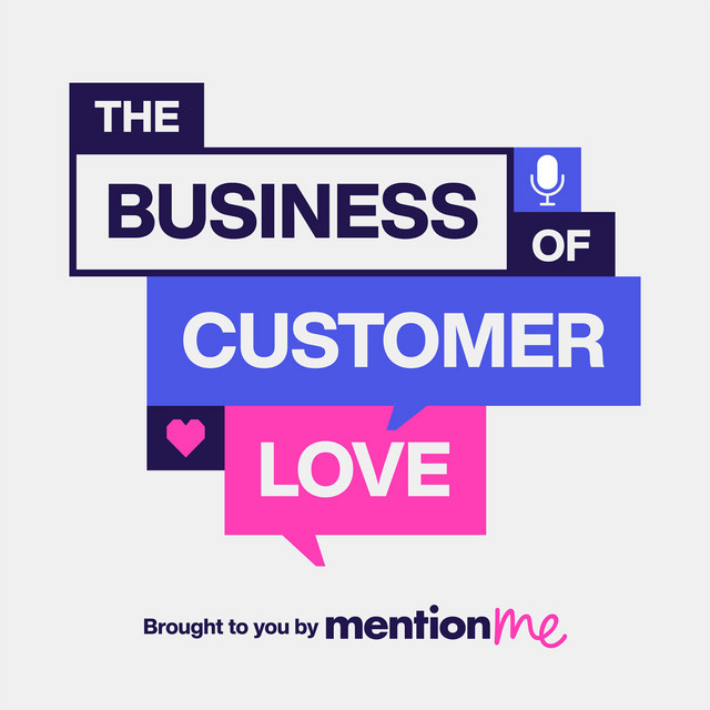 The Business of Customer Love podcast episode featuring Charlotte Pearce